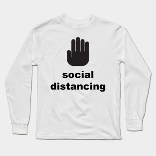 Social distancing Long Sleeve T-Shirt